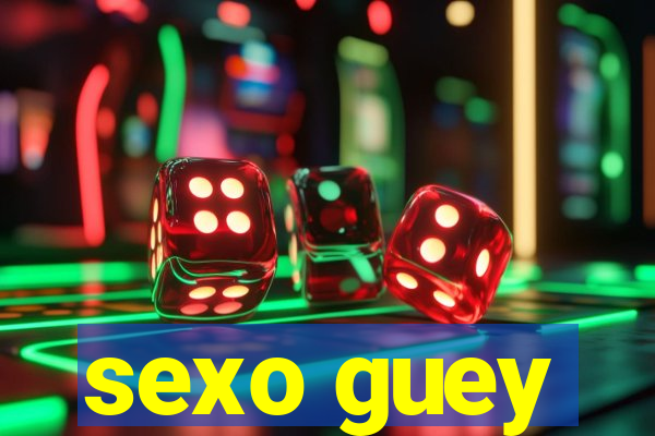 sexo guey